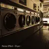 Noise Effect - Dryer - album lyrics, reviews, download