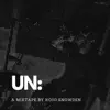 UN: A Mixtape By Kojo Snowden album lyrics, reviews, download