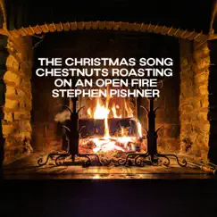 The Christmas Song (Chestnuts Roasting on an Open Fire) - Single by Stephen Pishner album reviews, ratings, credits