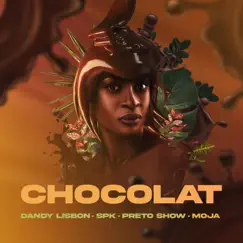 Chocolat - Single by DandyLisbon, Spk, Preto Show & moja album reviews, ratings, credits