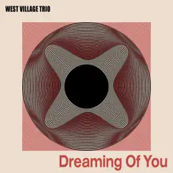 Dreaming of You - Single by West Village Trio album reviews, ratings, credits