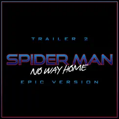 Spider Man - No Way Home (Trailer Epic) Song Lyrics