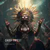 Chief Priest (feat. Neofvce) - Single album lyrics, reviews, download