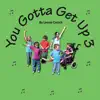 You Gotta Get Up 3 album lyrics, reviews, download