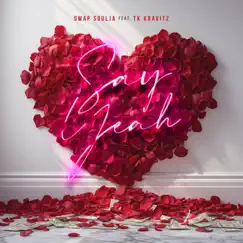Say Yeah (feat. TK Kravitz) - Single by Gwap Soulja album reviews, ratings, credits