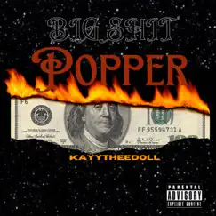 Big Shit Popper - Single by Kayythee Doll album reviews, ratings, credits