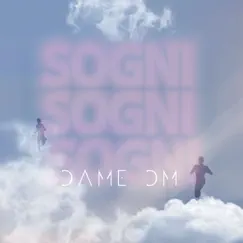 Sogni - Single by DAME DM album reviews, ratings, credits