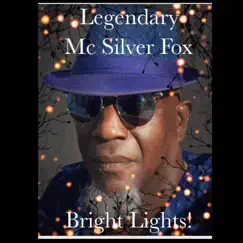 Bright Lights - Single by Legendary Mc Silver Fox album reviews, ratings, credits