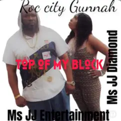 Top of My Block (feat. Roc City Gunnah) Song Lyrics