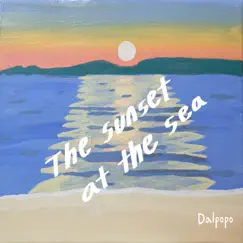 The sunset at the sea - Single by Dalpopo album reviews, ratings, credits