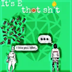 Thot $Hit - Single by It's E album reviews, ratings, credits