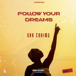 Follow Your Dreams - Single by Sak Chaime album reviews, ratings, credits