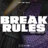 Break Rules (feat. 1nine & Amen 28) - Single album lyrics, reviews, download