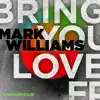 Bring You Love - EP album lyrics, reviews, download