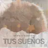 Tus Sueños - Single album lyrics, reviews, download