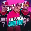 F**k F**k Com Ela (feat. Pet & Bobii) - Single album lyrics, reviews, download