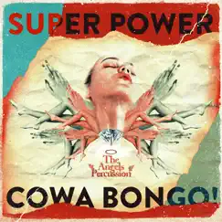 Super Power Cowa Bongo - Single by The Angels Percussion, Alma Raihanna & Yacko album reviews, ratings, credits