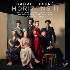 Fauré: Horizons II by Simon Zaoui, Pierre Fouchenneret, Raphaël Merlin, Quatuor Strada & Marie Chilemme album reviews, ratings, credits