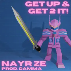 Get UP & Get 2 It ! - Single by NAYR ZE album reviews, ratings, credits