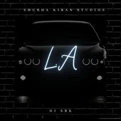 L.A - Single by Dj SRK album reviews, ratings, credits