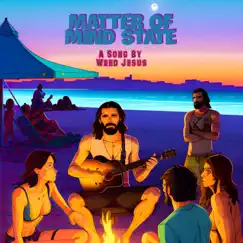 Matter of Mind State - Single by Weed Jesus album reviews, ratings, credits