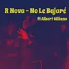 No Le Bajaré (feat. Albert Miliano) - Single album lyrics, reviews, download