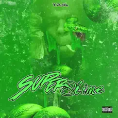 Super Slime - Single by Y.A.4L album reviews, ratings, credits