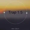 Trap 1.5 - Single album lyrics, reviews, download