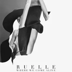 Where We Come Alive - Single by Ruelle album reviews, ratings, credits
