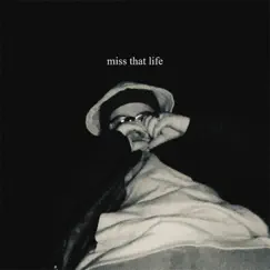 Miss that life (feat. MO$H) Song Lyrics