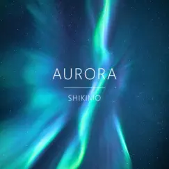 Aurora - Single by Shikimo album reviews, ratings, credits