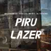 PIRU LAZER (feat. NEME$1$, MC RF3 & DJ Fantasma) - Single album lyrics, reviews, download