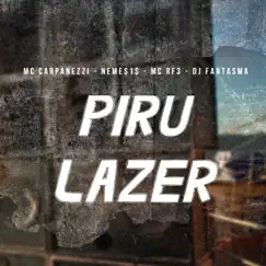 PIRU LAZER (feat. NEME$1$, MC RF3 & DJ Fantasma) - Single by MC Carpanezzi album reviews, ratings, credits