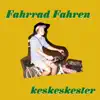 Fahrrad Fahren - Single album lyrics, reviews, download
