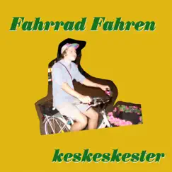 Fahrrad Fahren - Single by Keskeskester album reviews, ratings, credits