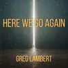 Here We Go Again - Single album lyrics, reviews, download