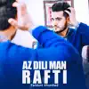 Az Dili Man Rafti - Single album lyrics, reviews, download