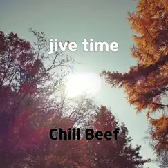 Jive Time - Single by Chill Beef album reviews, ratings, credits