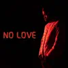 No Love (feat. 595century & Prod.Matos) - Single album lyrics, reviews, download