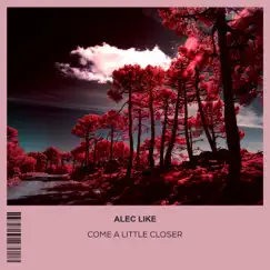Come a Little Closer (2020 Version) Song Lyrics