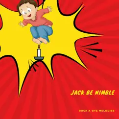 Jack Be Nimble - Single by Rock A-BYE Melodies album reviews, ratings, credits