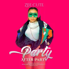 Party After Party - Single by Zee Cute album reviews, ratings, credits