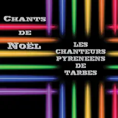 Chants De Noël by Les Chanteurs Pyrénéens de Tarbes album reviews, ratings, credits