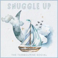 Snuggle Up - Single by The Tambourine Social album reviews, ratings, credits