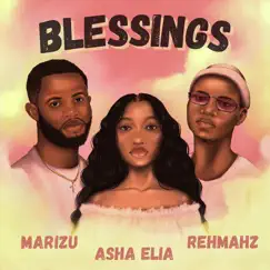Blessings - Single by Asha Elia, Marizu & Rehmahz album reviews, ratings, credits