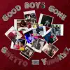 Good Boys Gone Ghetto album lyrics, reviews, download