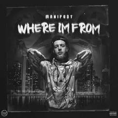 Where Im From - Single by Manife$t album reviews, ratings, credits