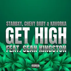 Get High (feat. Sean Kingston) - Single by Starbxy, Chevy Baby & Kavorka album reviews, ratings, credits