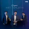Hati Terlatih - Single album lyrics, reviews, download
