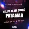 Helipa Ta em Outro Patamar song lyrics